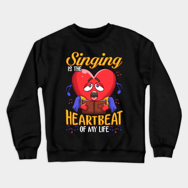 Singing The Heartbeat Of My Life| Chorus Teacher Gift Choir Crewneck Sweatshirt by Proficient Tees